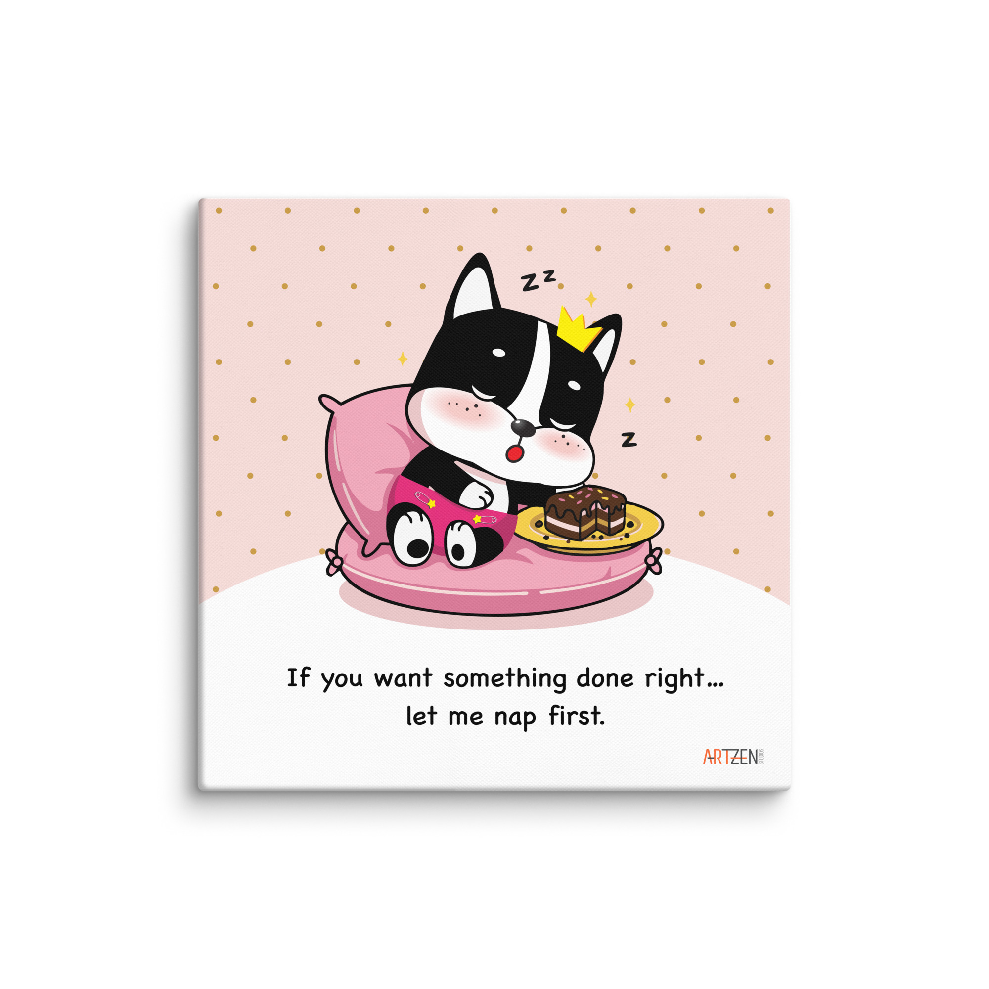 Frenchie Princess Bean Canvas Wall Art – “Let Me Nap First” Cute Dog Illustration Cute French Bulldog illustration sleeping on pink cushion beside chocolate cake with quote “If you want something done right… let me nap first.”